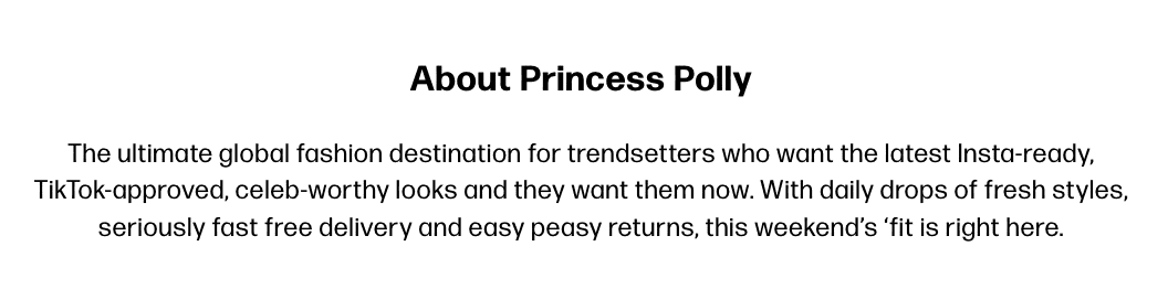 Princess Polly's tagline about being focused on trends
